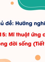 Bài 15. Mĩ thuật ứng dụng trong đời sống (Tiết 2)